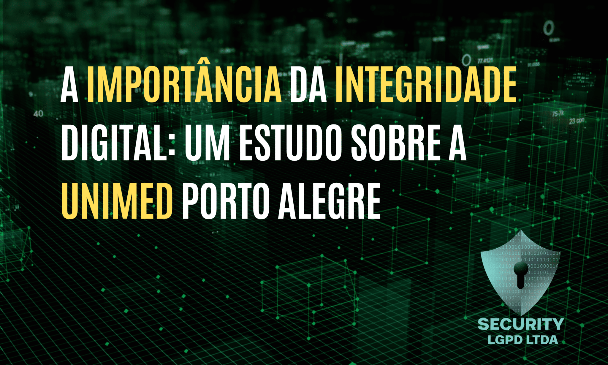 A IMPORTÂNCIA DA INTEGRIDADE DIGITAL: UM ESTUDO SOBRE A UNIMED PORTO ...